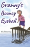 Granny's Bouncy Eyeball