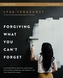 Forgiving What You Can't Forget Study Guide