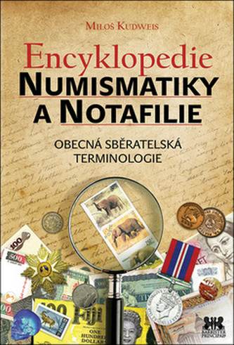Encyklopedie numismatiky a notafilie - Obecná sběratelská terminologie Encyklopedie numismatiky a notafilie - Obecná sběratelská terminologie