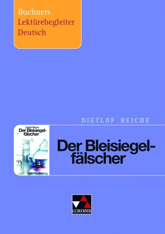 Der Bleisiegelfälscher. Buchners Lektürebegleiter Deutsch