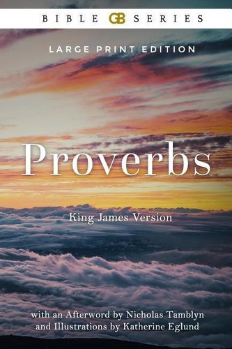 Proverbs: King James Version (Kjv) of the Holy Bible (Illustrated)