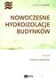 Nowoczesne hydroizolacje budynków Zeszyt 2 Pokrycia dachowe