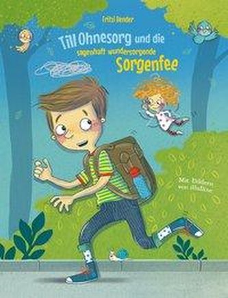 Till Ohnesorg und die sagenhaft wundersorgende Sorgenfee