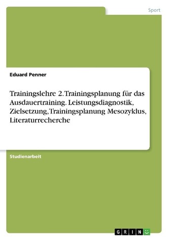 Trainingslehre 2. Trainingsplanung für das Ausdauertraining. Leistungsdiagnostik, Zielsetzung, Trainingsplanung Mesozyklus, Lite