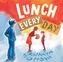 Lunch Every Day