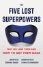 The Five Lost Superpowers: Why We Lose Them and How to Get Them Back