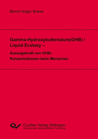 Gamma-Hydroxybuttersäure(GHB) / Liquid Ecstasy - Aussagekraft von GHB-Konzentrationen beim Menschen