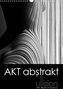 Akt abstrakt (Wandkalender 2022 DIN A3 hoch)