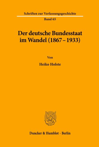 Der deutsche Bundesstaat im Wandel (1867-1933).