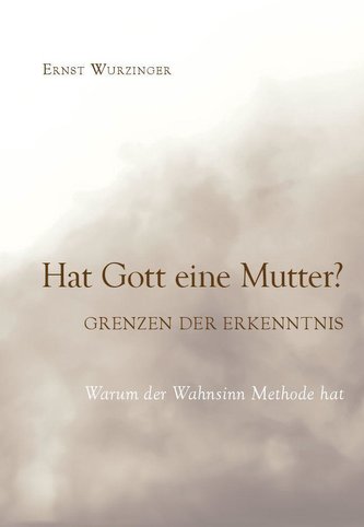 Hat Gott eine Mutter? Grenzen der Erkenntnis