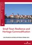 Small Town Resilience and Heritage Commodification