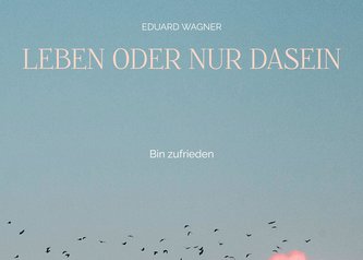 Leben oder nur Dasein