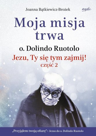 Moja misja trwa