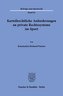 Kartellrechtliche Anforderungen an private Rechtssysteme im Sport.