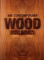 100 Contemporary Wood Buildings