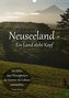 Neuseeland - Ein Land steht Kopf (Wandkalender 2022 DIN A3 hoch)
