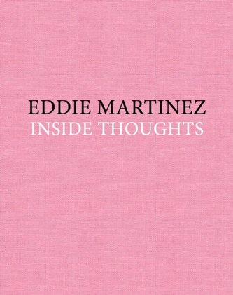 Eddie Martinez: Inside Thoughts