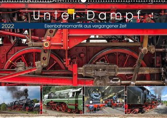 Unter Dampf - Eisenbahnromantik aus vergangener Zeit (Wandkalender 2022 DIN A2 quer)