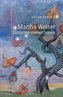 Martha Weiser - Blitzlichter meines Lebens