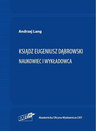 Ksiądz Eugeniusz Dąbrowski Naukowiec i wykładowca
