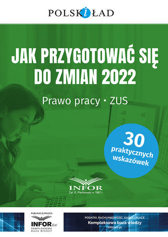 Jak przygotować się do zmian 2022 Prawo pracy ZUS