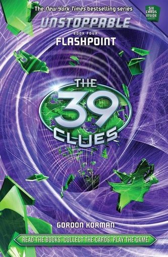 Flashpoint (the 39 Clues: Unstoppable, Book 4), 4 [With 6 Cards]