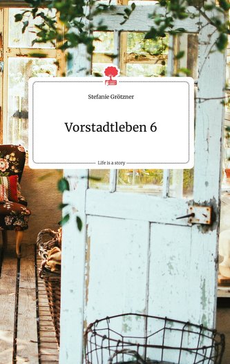 Vorstadtleben 6. Life is a Story - story.one