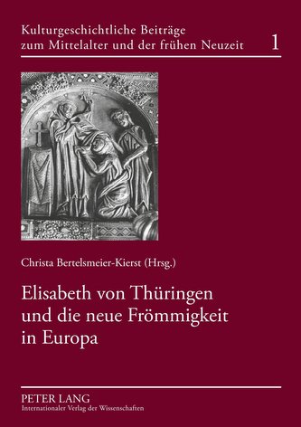 Elisabeth von Thüringen und die neue Frömmigkeit in Europa