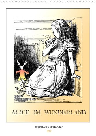 Alice im Wunderland - Weltliteraturkalender (Wandkalender 2022 DIN A3 hoch)