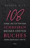 108 Dinge, die ich vor dem Schreiben meines ersten Buches gern gewusst hätte.