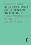 Hierarchická emergentní ontologie a univerzální princip emergence