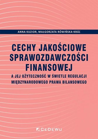 Cechy jakościowe sprawozdawczości finansowej a jej użyteczność w świetle regulacji międzynarodowego