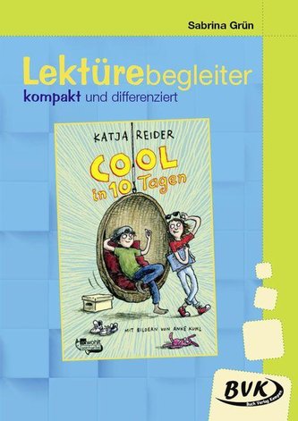 Cool in 10 Tagen - Lektürebegleiter - kompakt und differenziert