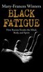 Black Fatigue: How Racism Erodes the Mind, Body, and Spirit