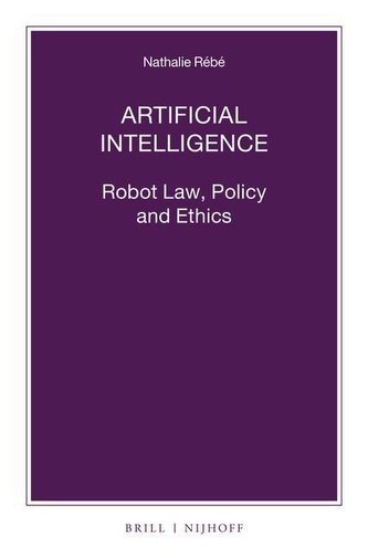 Artificial Intelligence: Robot Law, Policy and Ethics