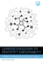 Careers Education to Demystify Employability: A Guide for Professionals in Schools and Colleges