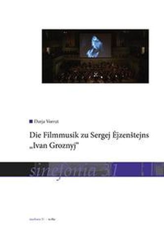 Die Filmmusik zu Sergej EjzenStejns "Ivan Groznyj"