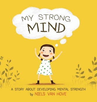 My Strong Mind a Story About Developing Mental Health