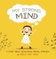 My Strong Mind a Story About Developing Mental Health