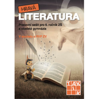 Hravá literatura 6 - pracovní sešit Hravá literatura 6 - pracovní sešit