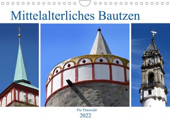 Mittelalterliches Bautzen (Wandkalender 2022 DIN A4 quer)