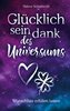 Glücklich sein dank des Universums - Wunschliste erfüllen lassen