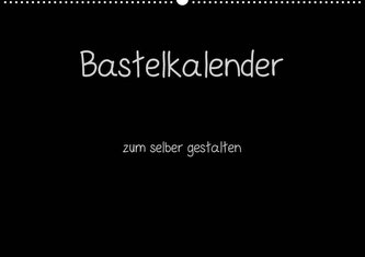 Bastelkalender - Schwarz (Wandkalender 2022 DIN A2 quer)