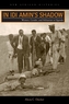 In Idi Amin's Shadow