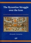 The Byzantine Struggle over the Icon On the Problem of Eastern European Symbolism