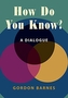 How Do You Know?