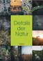 Details der Natur (Wandkalender 2022 DIN A2 hoch)