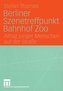 Berliner Szenetreffpunkt Bahnhof Zoo