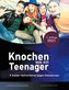 Knochen wie ein Teenager: Insider-Heilverfahren gegen Osteoporose (2. Auflage 2021)