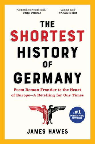 The Shortest History of Germany: From Julius Caesar to Angela Merkel--A Retelling for Our Times
